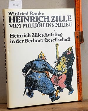 Imagen del vendedor de Heinrich Zille vom Milljh ins Milieu - Heinrich Zilles Aufstieg in der Berliner Gesellschaft a la venta por Antiquariat Hoffmann