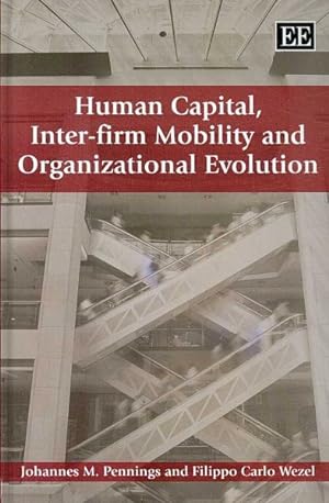 Seller image for Human Capital, Inter-firm Mobility and Organizational Evolution for sale by GreatBookPricesUK
