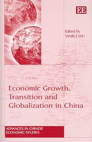Image du vendeur pour Economic Growth, Transition And Globalization in China mis en vente par GreatBookPricesUK