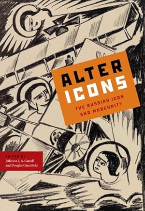 Seller image for Alter Icons : The Russian Icon and Modernity for sale by GreatBookPricesUK