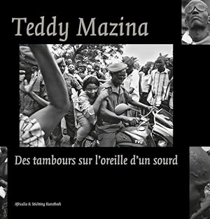 Bild des Verkufers fr Teddy Mazina : Des Tambours Sur L'oreille D'un Sourd zum Verkauf von GreatBookPricesUK