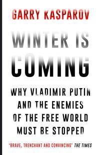 Imagen del vendedor de Winter Is Coming : Why Vladimir Putin and the Enemies of the Free World Must Be Stopped a la venta por GreatBookPricesUK