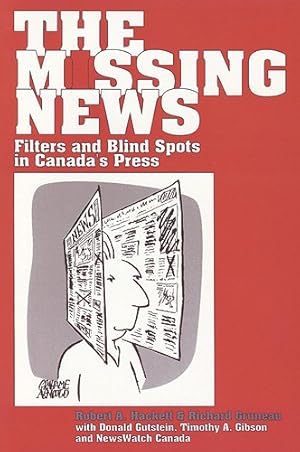 Seller image for Missing News : Filters and Blindspots in Canada's Press for sale by GreatBookPricesUK