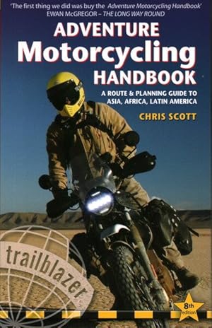 Imagen del vendedor de Adventure Motorcycling Handbook : A Route & Planning Guide to Asia, Africa & Latin America a la venta por GreatBookPrices