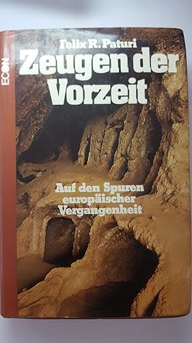 Zeugen der Vorzeit. Auf den Spuren europäischer Vergangenheit.