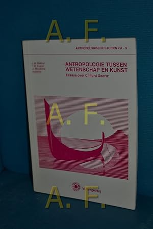 Image du vendeur pour Antropologie tussen wetenschap en kunst : essays over Clifford Geertz mis en vente par Antiquarische Fundgrube e.U.