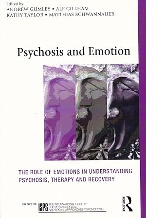 Immagine del venditore per Psychosis and Emotion. The role of emotions in understanding psychosis, therapy and recovery. The International Society for Psychological and Social Approaches to Psychosis Book Series venduto da Fundus-Online GbR Borkert Schwarz Zerfa