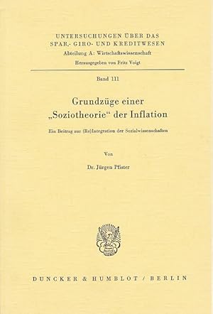 Grundzüge einer "Soziotheorie" der Inflation : Ein Beitrag zur (Re)Integration d. Sozialwiss. von...