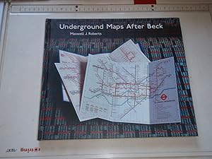 Underground Maps After Beck: The Story of the London Underground Map in the Hands of Henry Beck's...