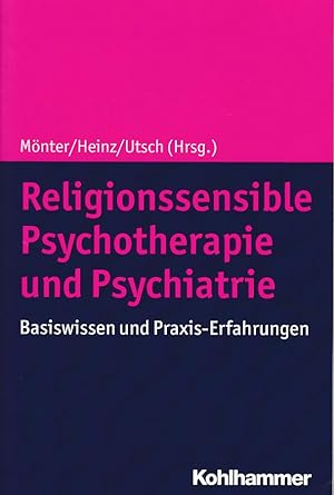 Seller image for Religionssensible Psychotherapie und Psychiatrie : Basiswissen und Praxis-Erfahrungen. Norbert Mnter, Andreas Heinz, Michael Utsch (Hrsg.) for sale by Fundus-Online GbR Borkert Schwarz Zerfa