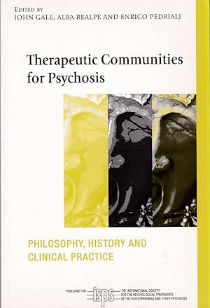 Seller image for Therapeutic Communities for Psychosis. Philosophy, History and Clinical Practice. International Society for the Psychological Treatments of the Schizophrenias and Other Psychoses Book Series. for sale by Fundus-Online GbR Borkert Schwarz Zerfa