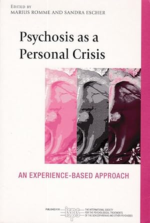 Bild des Verk�ufers f�r Psychosis as a Personal Crisis. An Experience-Based Approach. International Society for Psychological and Social Approache. zum Verkauf von Fundus-Online GbR Borkert Schwarz Zerfa�