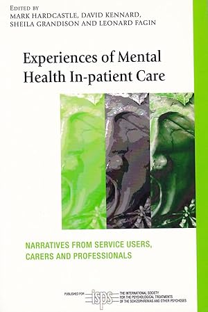 Bild des Verkufers fr Experience Mental Heal In-Pat Care. Narratives from Service Users, Carers and Professionals. The International Society for Psychological and Social Approaches to Psychosis Book Series. zum Verkauf von Fundus-Online GbR Borkert Schwarz Zerfa
