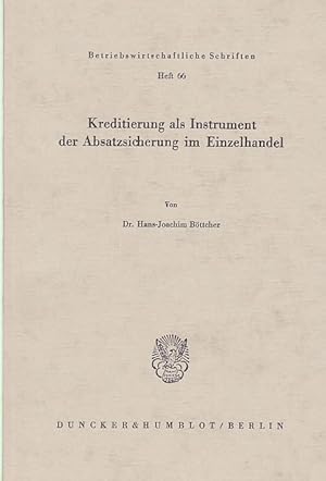 Kreditierung als Instrument der Absatzsicherung im Einzelhandel. von / Betriebswirtschaftliche Sc...