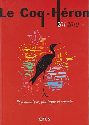 Image du vendeur pour Le Coq-Hron - N 201 - Psychanalyse, politique et socit. mis en vente par PRISCA