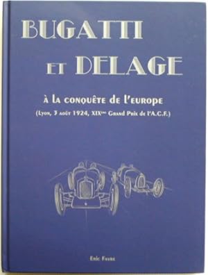 Image du vendeur pour Bugatti et Delage a la Conquete de l'Europe mis en vente par Motoring Memorabilia