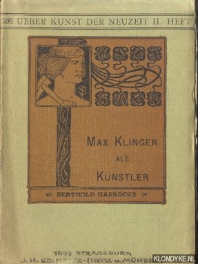 Bild des Verkufers fr Max Klinger als Knstler. Eine Studie zum Verkauf von Klondyke