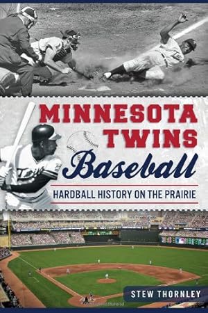 Image du vendeur pour Minnesota Twins Baseball: Hardball History on the Prairie (Sports) by Thornley, Stew [Paperback ] mis en vente par booksXpress