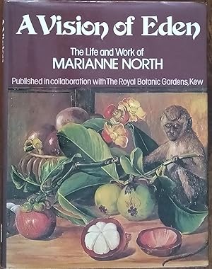 A Vision of Eden - The Life and Work of Marianne North