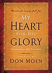 Immagine del venditore per My Heart for His Glory: Celebrating His Presence venduto da ChristianBookbag / Beans Books, Inc.