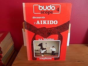 BUDO SCOPE 4; Decouvrir l'Aikido