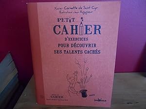 Seller image for PETIT CAHIER D'EXERCICES POUR DECOUVRIR SES TALENTS CACHES for sale by La Bouquinerie  Dd