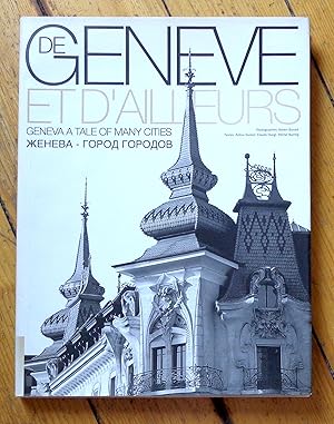 Image du vendeur pour De Genve et d'ailleurs. Voyage en 40 images. Photographies de Robert Barradi / Geneva a Tale of Many Cities. Around the World in 40 Pictures. mis en vente par La Bergerie