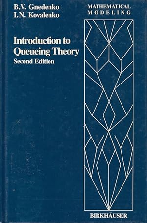 Introduction to queueing theory. B. V. Gnedenko ; I. N. Kovalenko. Transl. by Samuel Kotz / Mathe...