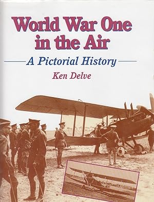 Seller image for World War One in the Air: a Pictorial History / Ken Delve for sale by Licus Media