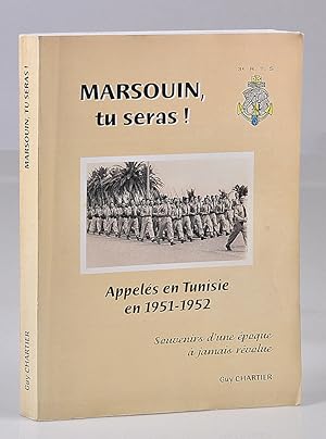 Marsouin tu seras! Appelés en Tunisie en 1951-1952. Souvenirs d'une époque à jamais révolue. 3e R...
