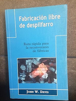 Imagen del vendedor de Fabricacin libre de despilfarro: Ruta rpida para la renovacin de fbricas. John W. Davis. a la venta por Lauso Books