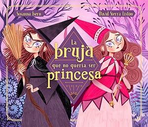 Immagine del venditore per La bruja que no queria ser princesa / The Witch Who Didn't Want to Be a Princess -Language: spanish venduto da GreatBookPrices