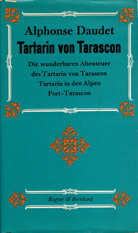 Bild des Verkufers fr Tartarin von Tarascon. Die wunderbaren Abenteuer des Tartarin von Tarascon. Tartarin in den Alpen. Port-Tarascon. zum Verkauf von Steeler Antiquariat