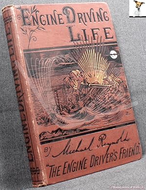 Imagen del vendedor de Engine Driving Life: Stirring Adventures and Incidents in the Lives of Locomotive Engine-drivers a la venta por BookLovers of Bath