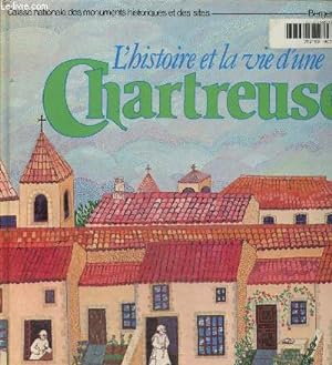 Seller image for L'histoire et la vie d'une chartreuse for sale by Le-Livre