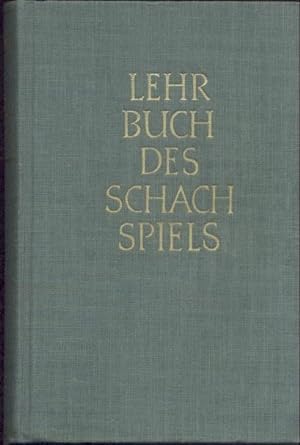 Image du vendeur pour Lehrbuch des Schachspiels. 25. Auflage. Hrsg. von Rudolf Teschner. mis en vente par Antiquariat Kaner & Kaner GbR