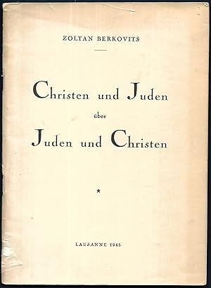 Bild des Verkufers fr Christen und Juden ber Juden und Christen. zum Verkauf von Antiquariat Bibliomania