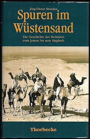 Seller image for Spuren im Wstensand. Die Geschichte der Beduinen vom Jemen bis zum Maghreb. for sale by Antiquariat Bibliomania