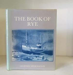 Seller image for The Book of Rye: An Ancient Town of the Cinque Ports Confederation for sale by BRIMSTONES
