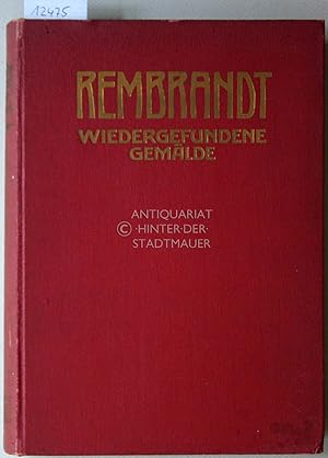 Seller image for Rembrandt. Wiedergefundene Gemlde (1910-1920). [= Klassiker der Kunst in Gesamtausgaben 27. Band] for sale by Antiquariat hinter der Stadtmauer