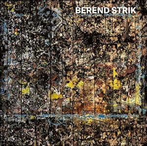 Image du vendeur pour Berend Strik. Deciphering the Artist's Mind. mis en vente par BOOKSELLER  -  ERIK TONEN  BOOKS