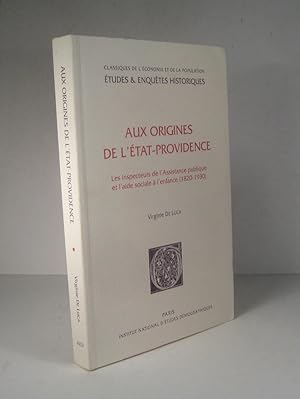 Bild des Verkufers fr Aux origines de l'tat-providence. Les inspecteurs de l'Assistance publique et l'aide sociale  l'enfance 1820-1930 zum Verkauf von Librairie Bonheur d'occasion (LILA / ILAB)