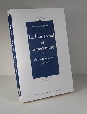 Le lien social et la personne. Pour une sociologie clinique