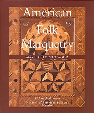 Bild des Verkufers fr American Folk Marquetry: Masterpieces in Wood zum Verkauf von Craig Olson Books, ABAA/ILAB