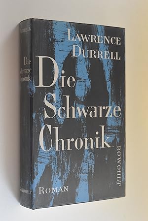 Die schwarze Chronik: Roman. Lawrence Durrell. [Aus d. Engl. übertr. von Herbert Zand]