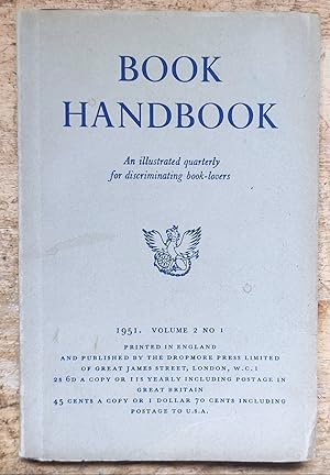 Imagen del vendedor de Book Handbook An Illustrated Quarterly for Discriminating Book-lovers Volume 2, Issue No 1 1951 /Ann Livermore "Gil Vicente And Shakespeare" / Sydney Cockerell "Signed Manuscripts In My Collection: IV" / F Brittain "Four 'Q' Rarities" / Gilbert A Fabes "An Encounter With G.B.S." a la venta por Shore Books