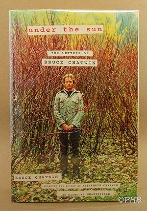 Seller image for Under the Sun: The Letters of Bruce Chatwin for sale by Post Horizon Booksellers