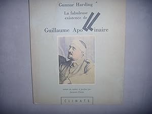 Seller image for La fabuleuse existence de Guillaume Apollinaire Harding, Gunnar for sale by Les-Feuillets-du-Vidourle