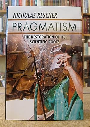Pragmatism: The Restoration of its Scientific Roots