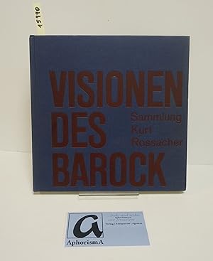 Seller image for Visionen des Barock . Entwrfe aus der Sammklung Kurt Rossacher Ausstellung im Hess. Landesmuseum Juli-Oktober 1965. for sale by AphorismA gGmbH